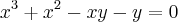 {x}^{3}+{x}^{2}-xy-y=0