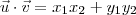 \vec{u}\cdot \vec{v} = x_1x_2 + y_1y_2 \vec{u}\cdot \vec{v} = x_1x_2 + y_1y_2