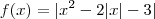 f(x)=|x^2-2| x |-3|