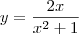 y = \frac{2x}{x^2 + 1} y = \frac{2x}{x^2 + 1}