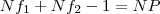 Nf_1 + Nf_2 -1 = NP
