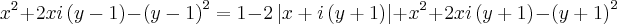{x}^{2}+2xi\left(y-1 \right)-\left(y-1 \right)^2=1-2\left|x+i\left(y+1 \right) \right|+{x}^{2}+2xi\left(y+1 \right)-\left(y+1 \right)^2