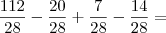 \frac{112}{28} - \frac{20}{28} + \frac{7}{28} - \frac{14}{28} = \frac{112}{28} - \frac{20}{28} + \frac{7}{28} - \frac{14}{28} =