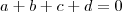 a+b+c+d = 0 a+b+c+d = 0