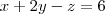x+2y-z=6 x+2y-z=6