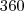 360 360