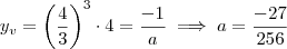 y_v = \left(\frac{4}{3} \right )^3 \cdot 4 = \frac{-1}{a} \implies a = \frac{-27}{256} y_v = \left(\frac{4}{3} \right )^3 \cdot 4 = \frac{-1}{a} \implies a = \frac{-27}{256}