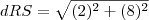 d RS = \sqrt{(2)^2 + {(8)^2 d RS = \sqrt{(2)^2 + {(8)^2