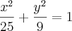 \frac{{x}^{2}}{25} + \frac{{y}^{2}}{9} = 1 \frac{{x}^{2}}{25} + \frac{{y}^{2}}{9} = 1