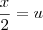 \frac{x}{2}=u