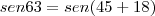 sen63 = sen (45+18) sen63 = sen (45+18)