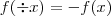 f(\div x)=-f(x) f(\div x)=-f(x)