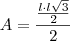 A=\frac{\frac{l\cdot l\sqrt{3}}{2}}{2}