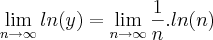 \lim_{n\rightarrow\infty}ln(y) = \lim_{n\rightarrow\infty}\frac{1}{n}.ln(n)