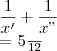 \frac{1}{x'}+\frac{1}{x"} = \frac{5}{12}