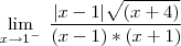 \lim_{x \to 1^{-}} \; \frac{|x-1|\sqrt{(x+4)}}{(x-1)*(x+1)}