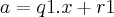 a = q1.x + r1