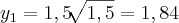 {y}_{1}=1,5 \sqrt[]{1,5}=1,84