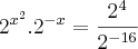 {2}^{{x}^{2}}. 2^{-x} = \frac{2^4}{2^{-16}}