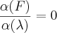 \frac{\alpha(F)}{\alpha(\lambda)}=0