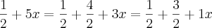 \frac{1}{2}+5x=\frac{1}{2}+\frac{4}{2}+3x=\frac{1}{2}+\frac{3}{2}+1x \frac{1}{2}+5x=\frac{1}{2}+\frac{4}{2}+3x=\frac{1}{2}+\frac{3}{2}+1x