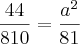\frac{44}{810}=\frac{{a}^{2}}{81} \frac{44}{810}=\frac{{a}^{2}}{81}