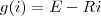 g(i)=E-Ri