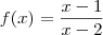 f(x) = \frac{x-1}{x-2}