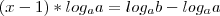 (x-1)*log_a a=log_a b - log_a a