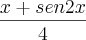 \frac{x+sen2x}{4}