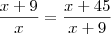 \frac{x + 9}{x} = \frac{x + 45}{x + 9}
