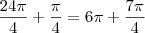 \frac{24\pi}{4}+\frac{\pi}{4}=6\pi+\frac{7\pi}{4} \frac{24\pi}{4}+\frac{\pi}{4}=6\pi+\frac{7\pi}{4}