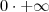 0 \cdot +\infty 0 \cdot +\infty