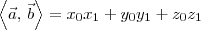 \left\langle \vec{a},\,\vec{b}\right\rangle = x_0x_1 + y_0y_1 + z_0z_1 \left\langle \vec{a},\,\vec{b}\right\rangle = x_0x_1 + y_0y_1 + z_0z_1