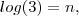 log(3) = n, log(3) = n,