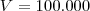 V=100.000 V=100.000