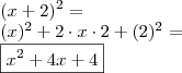 \\(x + 2)^2 = \\ (x)^2 + 2 \cdot x \cdot 2 + (2)^2 = \\ \boxed{x^2 + 4x + 4}