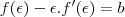 f(\epsilon) - \epsilon .f'(\epsilon) = b