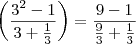 \left(\frac{3^2-1}{3+\frac{1}{3}}\right)=\frac{9-1}{\frac{9}{3}+\frac{1}{3}}