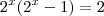 2^x(2^x - 1) = 2 2^x(2^x - 1) = 2