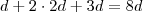 d+2 \cdot 2d + 3d = 8d