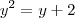 y^2 = y+2 y^2 = y+2