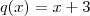 q(x) = x + 3 q(x) = x + 3