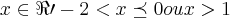 {x \in \Re \prime -2 < x \preceq 0 ou x >1} {x \in \Re \prime -2 < x \preceq 0 ou x >1}
