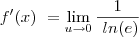 f^\prime(x)\ = \lim_{u\to0}\frac{1} {\ ln(e)} f^\prime(x)\ = \lim_{u\to0}\frac{1} {\ ln(e)}