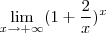 \[\lim_{x \rightarrow + \infty}(1 + \frac2x)^x\]