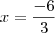 x = \frac{- 6}{3} x = \frac{- 6}{3}
