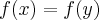 f(x)=f(y)