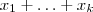x_1 + \hdots + x_k x_1 + \hdots + x_k