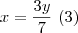 x = \frac{3y}{7} \ (3) x = \frac{3y}{7} \ (3)